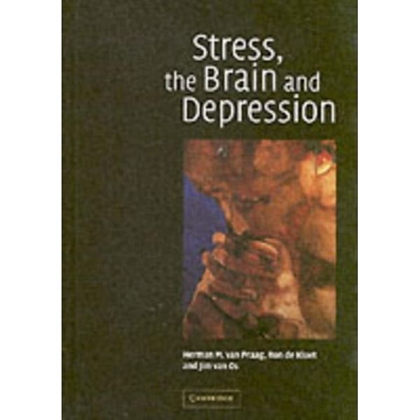 Stress, the Brain and Depression, H. M. van Praag