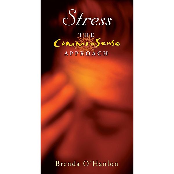 Stress - The CommonSense Approach, Brenda O'Hanlon