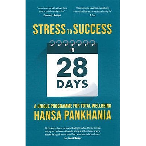 STRESS TO SUCCESS IN 28 Days, Hansa Pankhania