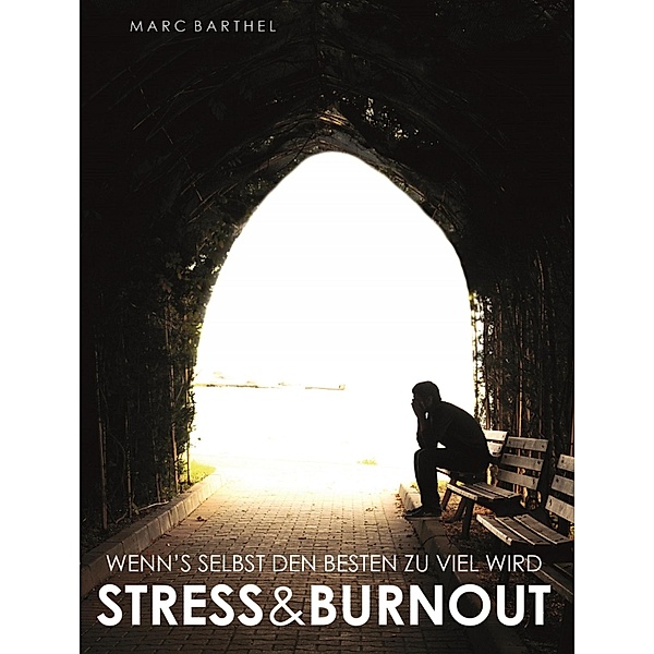 Stress und Burnout, Marc Barthel
