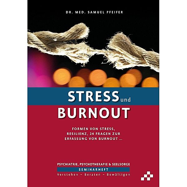 Stress und Burnout, Samuel Pfeifer