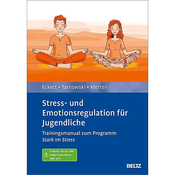 Stress- und Emotionsregulation für Jugendliche, m. 1 Buch, m. 1 E-Book, Marcus Eckert, Torsten Tarnowski, Luise Merten