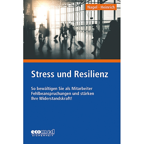 Stress und Resilienz, Ulla Nagel, Maike Heinrich