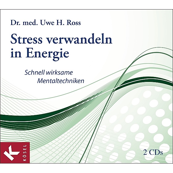 Stress verwandeln in Energie, Audio-CD, Uwe H. Ross