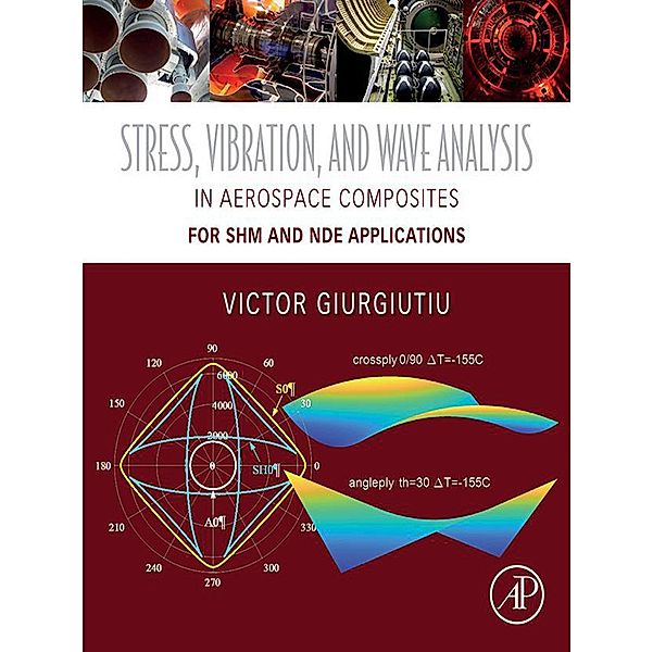 Stress, Vibration, and Wave Analysis in Aerospace Composites, Victor Giurgiutiu