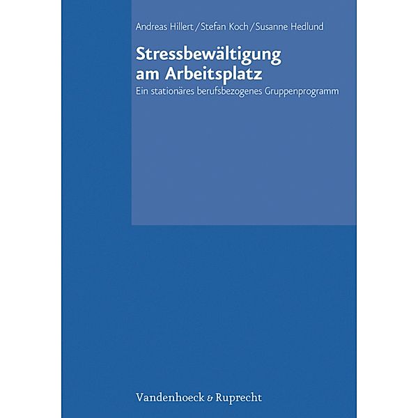 Stressbewältigung am Arbeitsplatz, Andreas Hillert, Susanne Hedlund, Stefan Koch