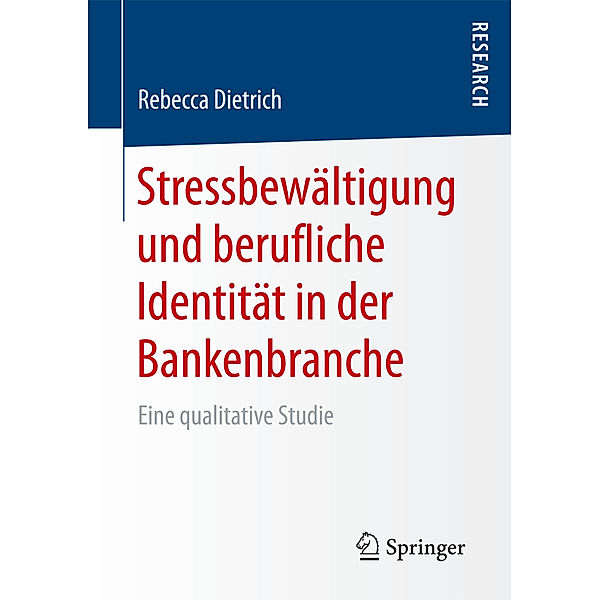Stressbewältigung und berufliche Identität in der Bankenbranche, Rebecca Dietrich