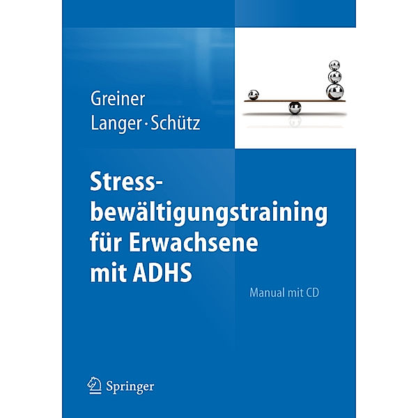 Stressbewältigungstraining für Erwachsene mit ADHS, m. CD-ROM, Anja Greiner, Sylvia Langer, Astrid Schütz