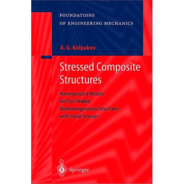 Stressed Composite Structures, Alexander G. Kolpakov