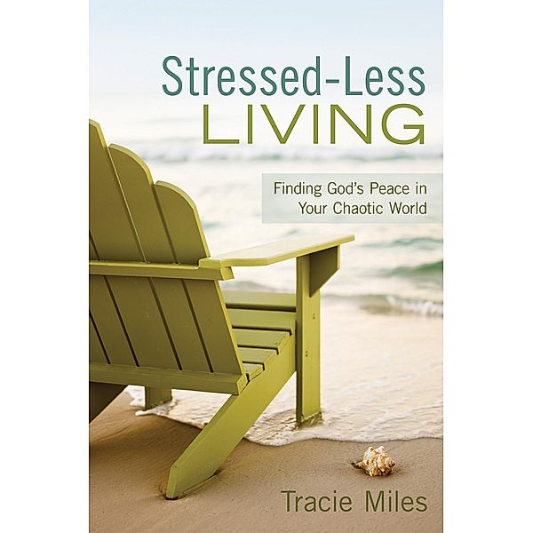 Stressed-Less Living, Tracie Miles