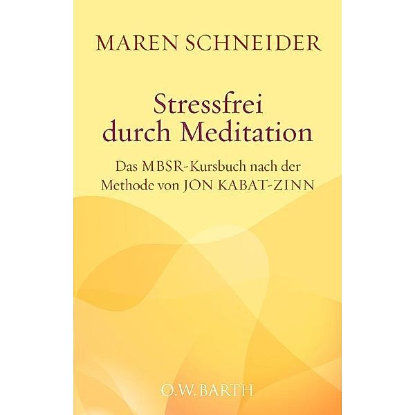 Stressfrei durch Meditation, Maren Schneider