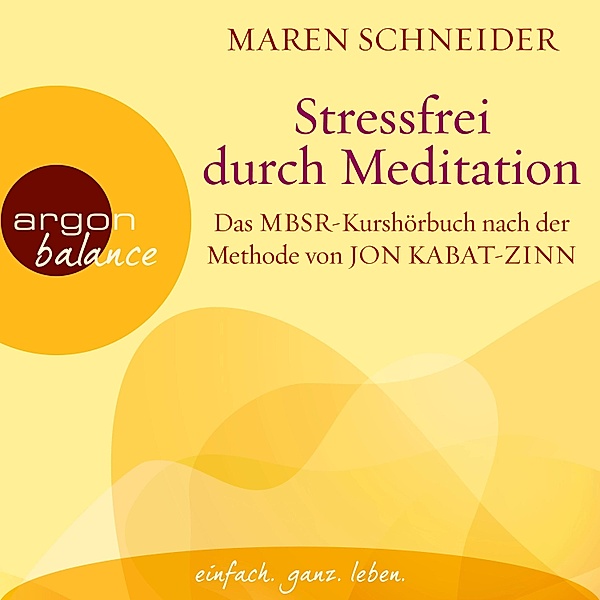 Stressfrei durch Meditation, Maren Schneider