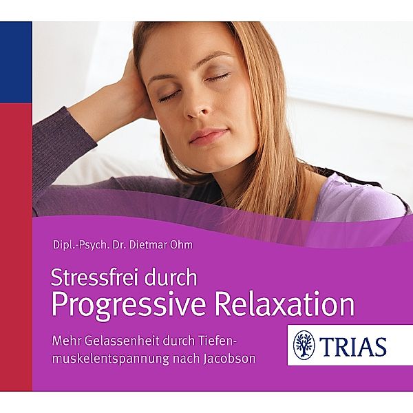 Stressfrei durch Progressive Relaxation,1 Audio-CD, Dietmar Ohm