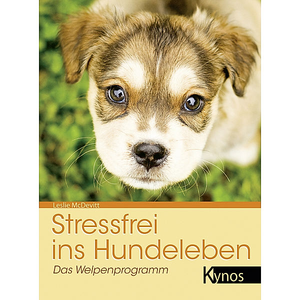 Stressfrei ins Hundeleben, Leslie McDevitt