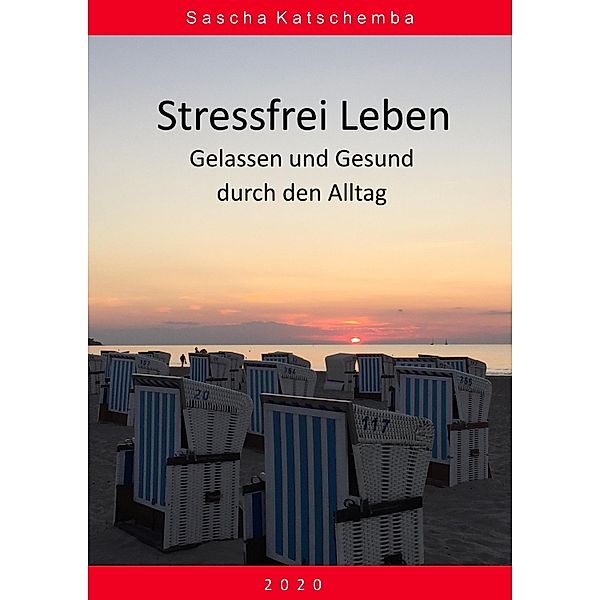 Stressfrei leben, Sascha Katschemba