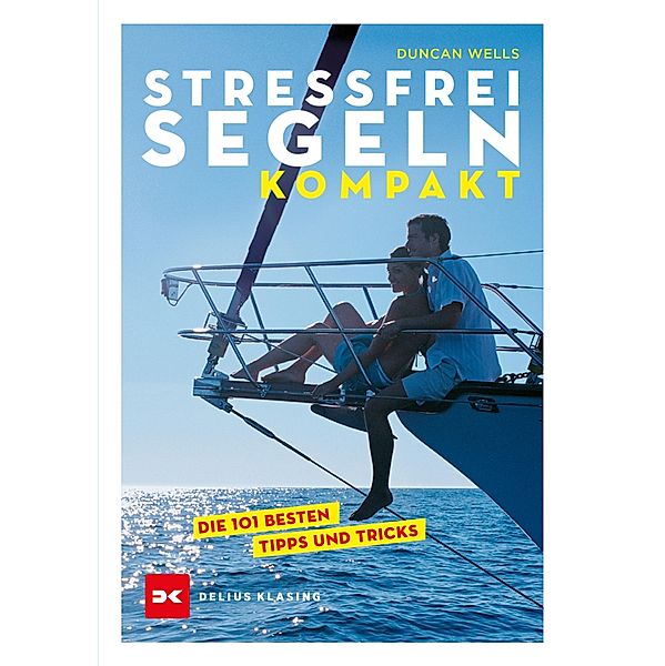 Stressfrei Segeln kompakt / Stressfrei, Duncan Wells