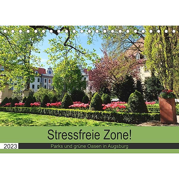 Stressfreie Zone!  Parks und grüne Oasen in Augsburg (Tischkalender 2023 DIN A5 quer), Monika Lutzenberger