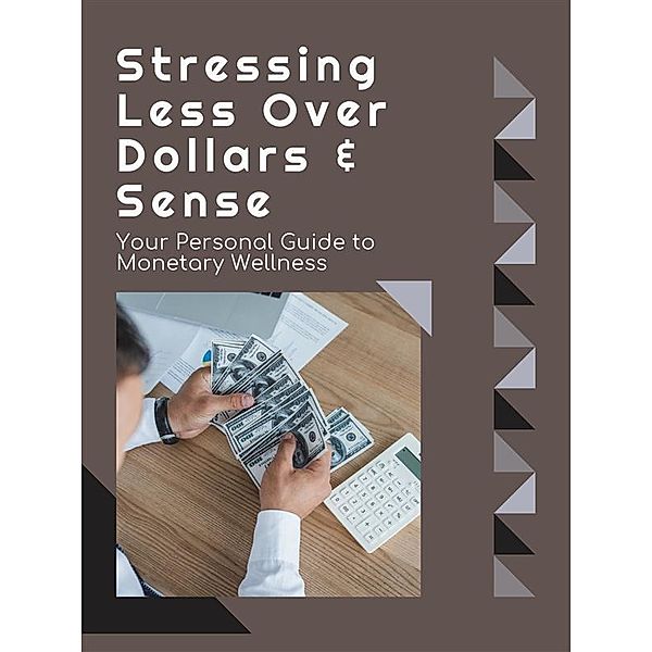 Stressing Less Over Dollars & Sense, Penelope I.