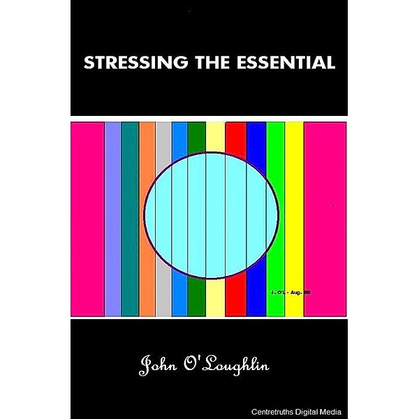 Stressing the Essential, John O'Loughlin