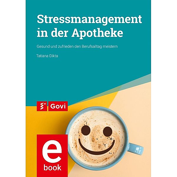 Stressmanagement in der Apotheke / Govi, Tatiana Dikta