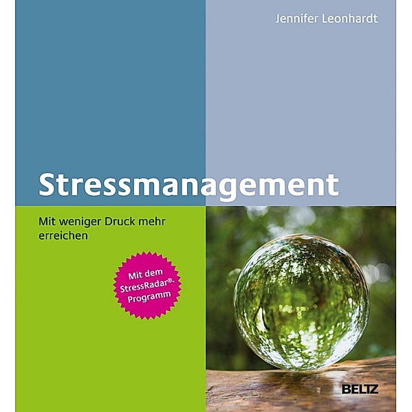 Stressmanagement - Mit weniger Druck mehr erreichen / Beltz Weiterbildung, Jennifer Leonhardt