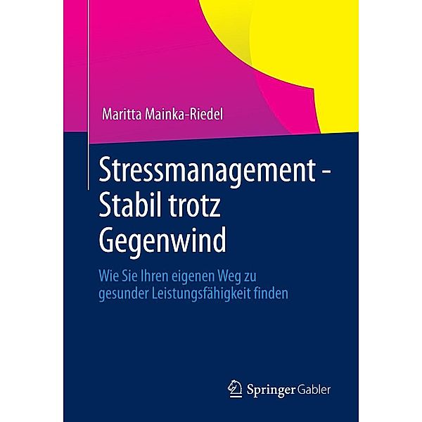 Stressmanagement - Stabil trotz Gegenwind, Maritta Mainka-Riedel