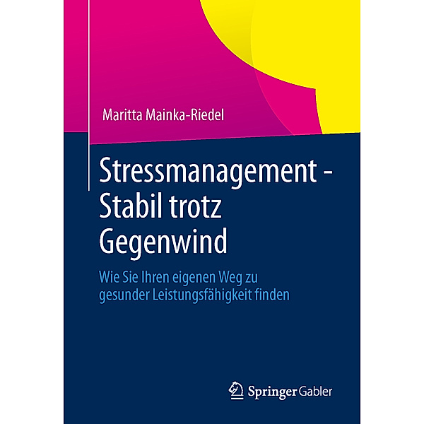 Stressmanagement - Stabil trotz Gegenwind, Maritta Mainka-Riedel