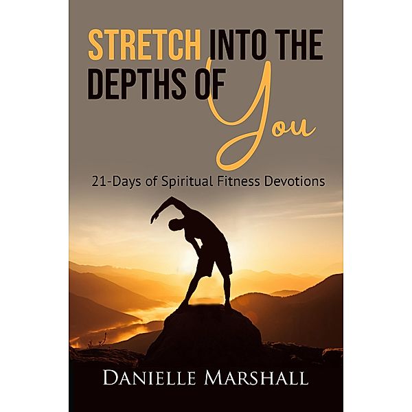 Stretch Into the Depths of You, Danielle Marshall