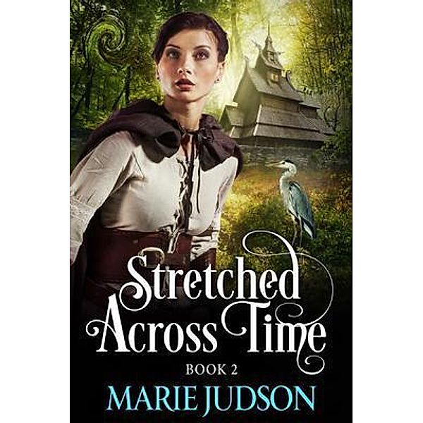 Stretched Across Time / Braided Dimensions Bd.2, Marie Judson