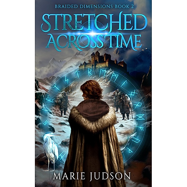 Stretched Across Time (Braided Dimensions) / Braided Dimensions, Marie Judson