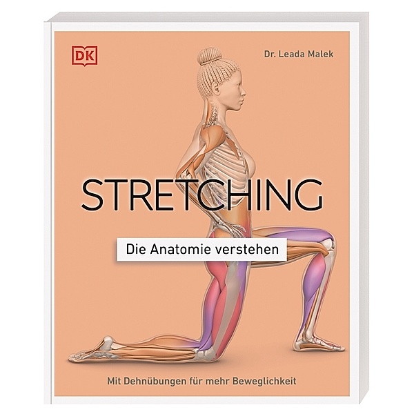 Stretching - Die Anatomie verstehen, Leada Malek