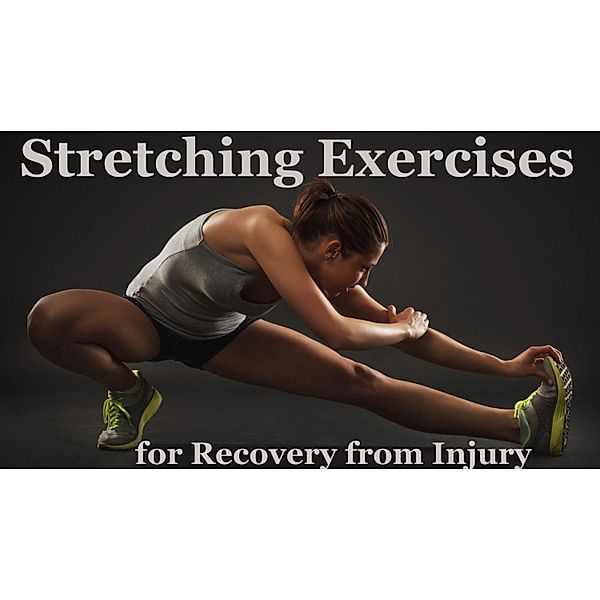 Stretching Exercises for Recovery from Injury., Vladimir Kharchenko