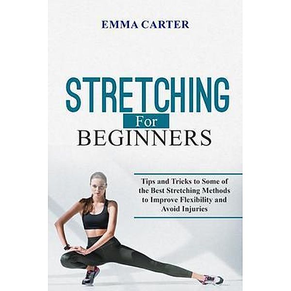 Stretching   for  Beginners, Emma Carter