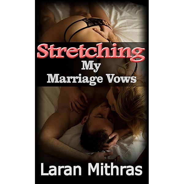 Stretching My Marriage Vows, Laran Mithras