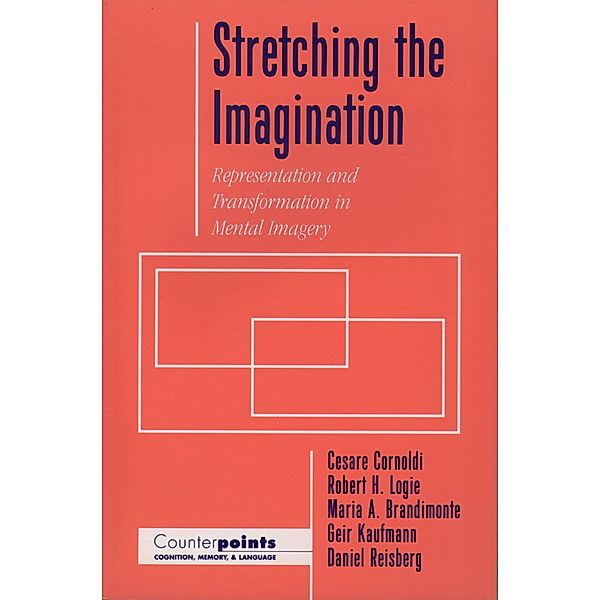 Stretching the Imagination, Cesare Cornoldi, Robert H. Logie, Maria A. Brandimonte, Geir Kaufmann, Daniel Reisberg