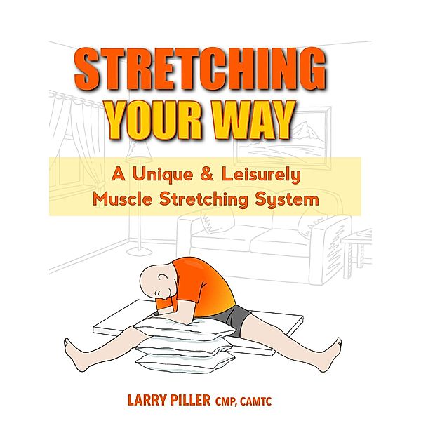 Stretching Your Way, Larry Piller