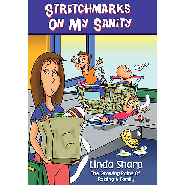 Stretchmarks on My Sanity, Linda M. Sharp