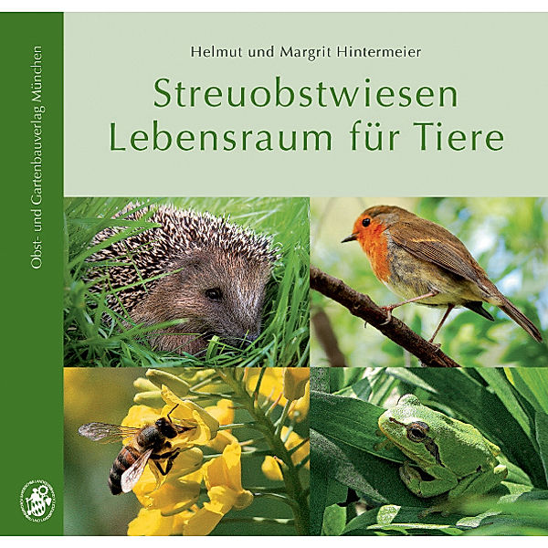 Streuobstwiesen Lebensraum für Tiere, Helmut Hintermeier, Margrit Hintermeier