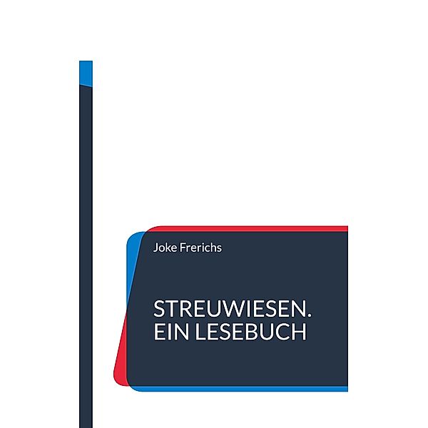 Streuwiesen. Ein Lesebuch, Joke Frerichs