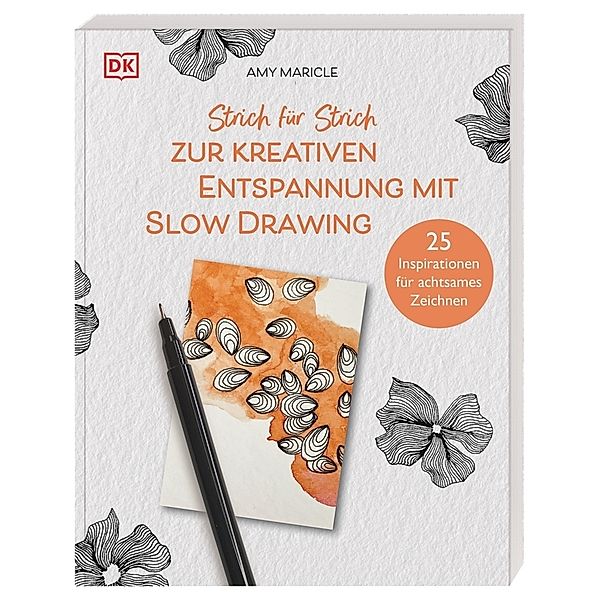 Strich für Strich zur kreativen Entspannung mit Slow Drawing, Amy Maricle