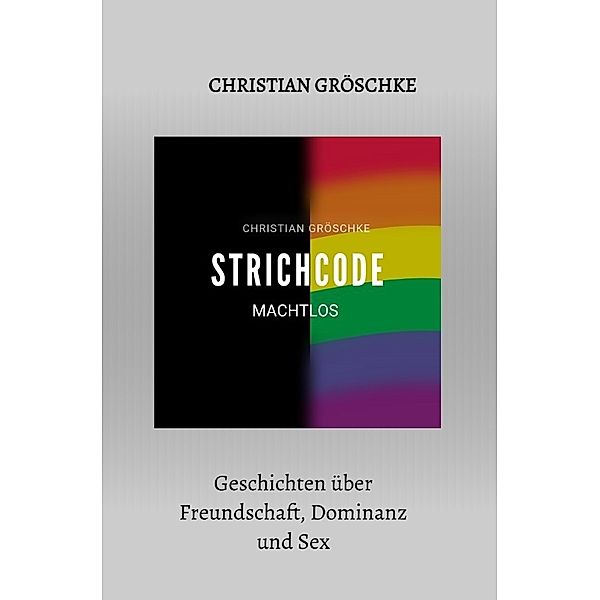 STRICHCODE / STRICHCODE - Machtlos, Christian Gröschke