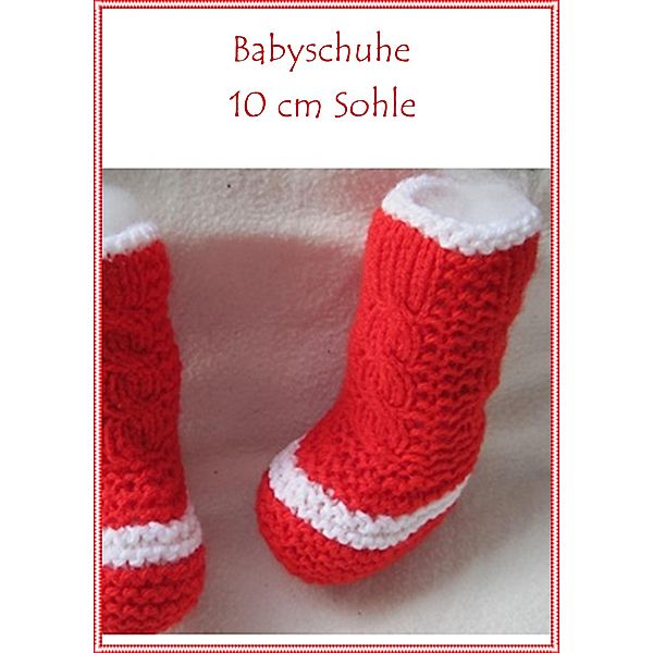 Strickanleitung Baby Booties, tragbar von 0-4 Monaten, Kerstin Münchehofe