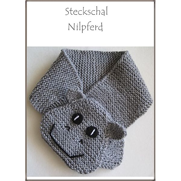 Strickanleitung Steckschal Nilpferd für Babys und Kleinkinder, Kerstin Münchehofe