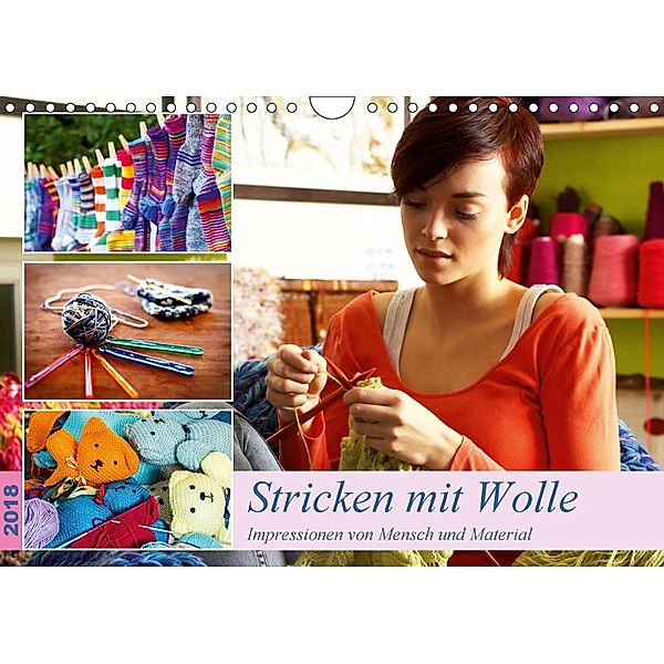 Stricken mit Wolle 2018. Impressionen von Mensch und Material (Wandkalender 2018 DIN A4 quer), Steffani Lehmann
