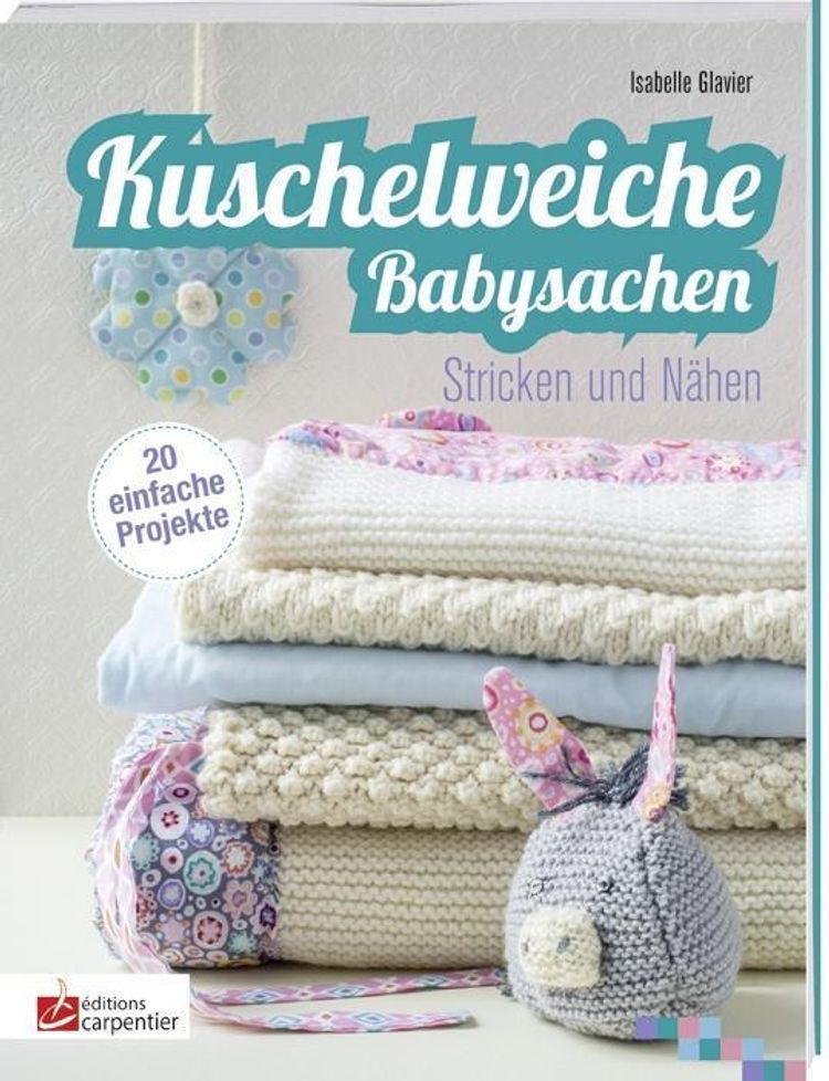 Stricken und Nähen für Babys Buch versandkostenfrei bei Weltbild.ch