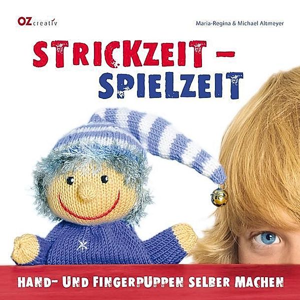 Strickzeit - Spielzeit, Regina-Maria Altmeyer, Michael Altmeyer