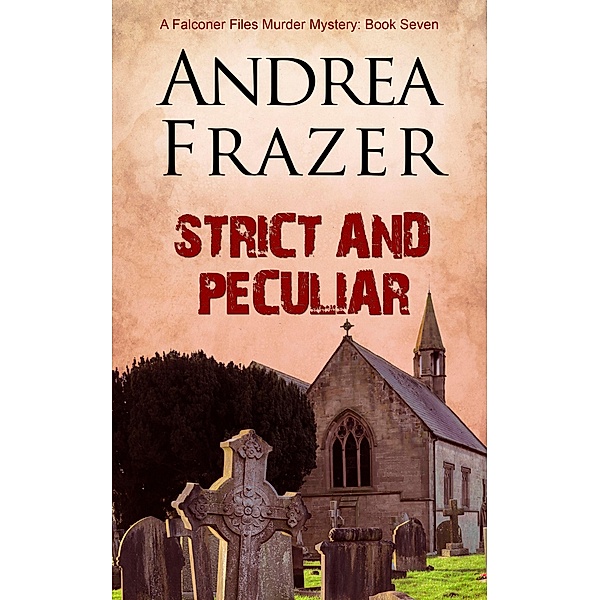 Strict and Peculiar / The Falconer Files Bd.7, Andrea Frazer