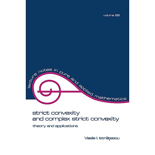 Strict Convexity and Complex Strict Convexity, Vasile I. Istratescu