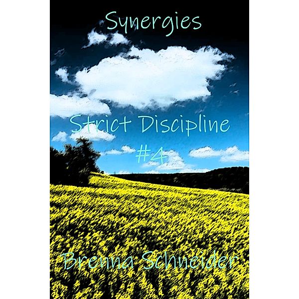 Strict Discipline / Synergies Bd.4, Brenna Schneider