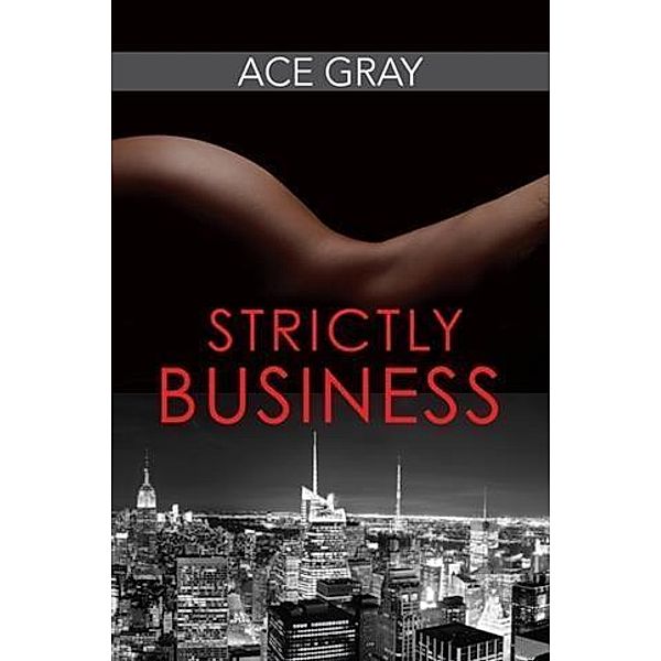 Strictly Business, Ace Gray